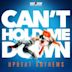 Can't Hold Me Down: Upbeat Anthems