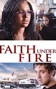 Faith Under Fire