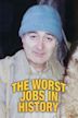 The Worst Jobs in History