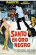 La noche de San Juan: Santo en Oro negro