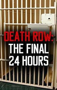 Death Row: The Final 24 Hours