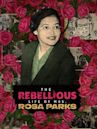 The Rebellious Life of Mrs. Rosa Parks