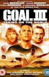 Goal III: Taking on the World