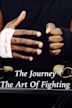 The Journey: The Art of Fighting