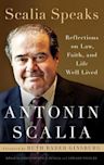 Scalia Speaks: Reflections on Law, Faith, and Life Well Lived