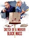 Sketch of Murder: The Black Mass