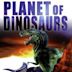 Planet of Dinosaurs