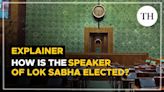 Watch | How is the Speaker of Lok Sabha elected?