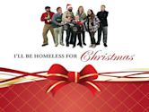 I'll Be Homeless for Christmas