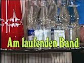 Am laufenden Band