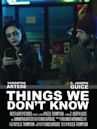 Things We Don't Know