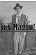 The Man Who Wasn't Tex Magru