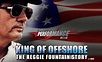 TIM SHARKEY | King of Offshore Reggie Fountain Documentary