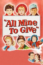 All Mine to Give (1957) - Posters — The Movie Database (TMDB)