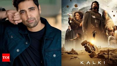 Adivi Sesh is blown away watching Prabhas starrer ‘Kalki 2898 AD’: ‘How DID they DO THAT!?!' | - Times of India