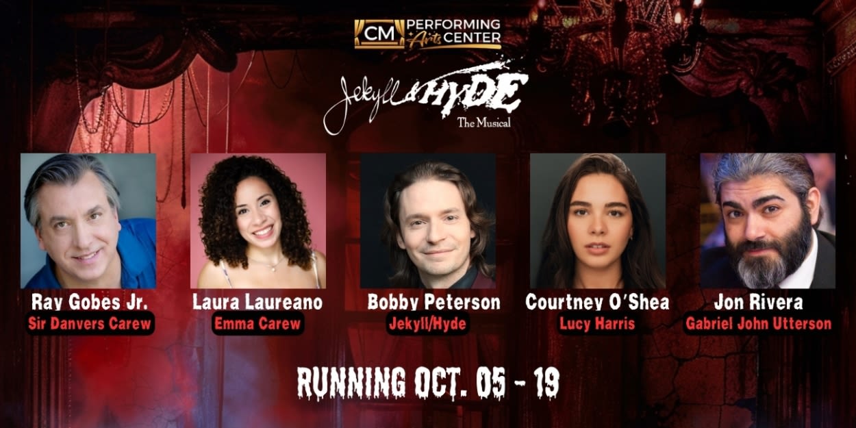 Cast Announced For JEKYLL & HYDE At The CM Performing Arts Center