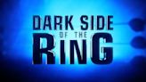 Dark Side Of The Ring To Premiere On March 5, List Of Topics Confirmed