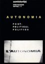 Autonomia: Post-Political Politics