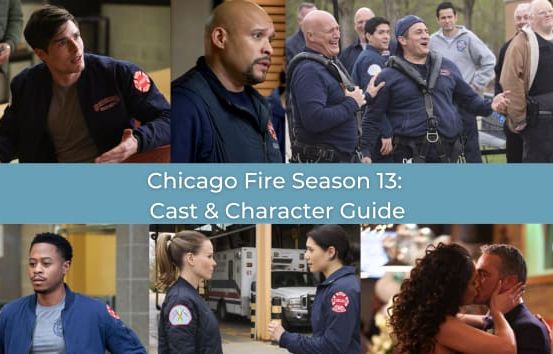 Chicago Fire Season 13: Cast and Character Guide