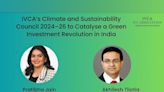 IVCA's Climate and Sustainability Council 2024-26 to Catalyse a Green Investment Revolution in India