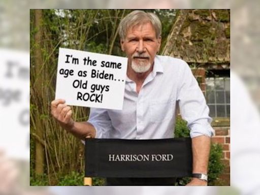 ...: Photo Purportedly Shows Harrison Ford Holding Sign Reading, 'I'm the Same Age as Biden... Old Guys Rock...