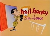 Heil Honey I’m Home!