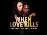 When Love Kills: The Falicia Blakely Story