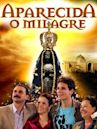 Aparecida - O Milagre