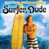 Surfer, Dude