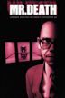 Mr. Death: The Rise and Fall of Fred A. Leuchter, Jr.