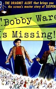 Bobby Ware Is Missing