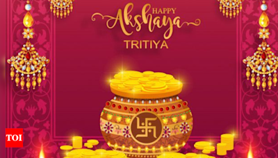 Happy Akshaya Tritiya 2024: Best Messages, Quotes, Wishes and Images to share on Akshaya Tritiya - Times of India