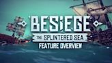 Besiege The Splintered Sea Official Features Launch Trailer