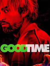 Good Time: Viviendo al límite