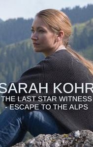 Sarah Kohr: The Last Star Witness - Escape to the Alps