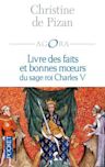 Livre des faits et bonnes moeurs du sage roi Charles V