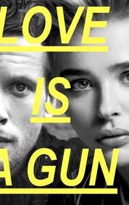 Love Is a Gun | Crime, Drama