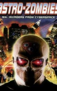 Astro Zombies: M4 - Invaders From Cyberspace