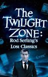 Twilight Zone: Rod Serling's Lost Classics