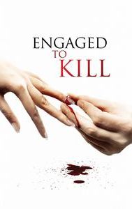 Engaged to Kill