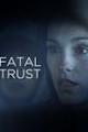 Fatal Trust
