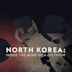 North Korea: Inside the Mind of a Dictator