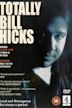 Totally Bill Hicks