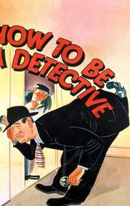 How to Be a Detective