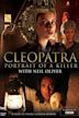 Cleopatra: Portrait of a Killer