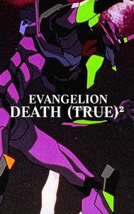 Evangelion: Death (True True)