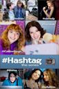 #Hashtag: The Series