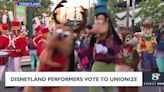 Disneyland performers vote to unionize