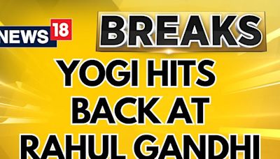 Rahul Gandhi | UP CM Yogi Aditya Nath Hits Back At Rahul Gandhi | Rahul Gandhi News | News18 - News18