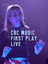 CBC Music First Play Live